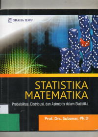 Image of Statistika Matematika : Probabilitas, Distribusi, dan Asimtosis dalam Statistika