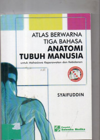 Image of Atlas Berwarna Tiga Bahasa Anatomi Tubuh Manusia : Untuk Mahasiswa Keperawatan dan Kebidanan