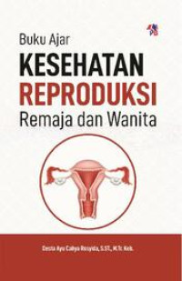 Image of Buku Ajar Kesehatan Reproduksi Remaja dan Wanita
