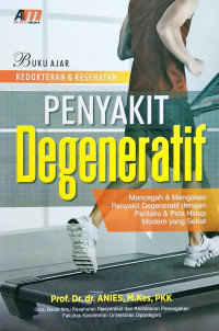 Image of Buku Ajar Kedokteran & Kesehatan Penyakit Degeneratif ( Mencegah & Mengatasi Penyakit Degeneratif dengan Perilaku & Pola Hidup Modern yang Sehat )