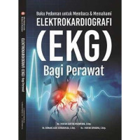 Image of Buku Pedoman Untuk Membaca & Memahami Elektrokardiografi ( EKG ) Bagi Perawat