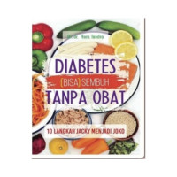 Image of Diabetes ( Bisa ) Sembuh Tanpa Obat : 10 Langkah Jacky Menjadi Joko