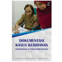Image of Dokumentasi Kasus Kebidanan ( Persalinan & Paska Persalinan )