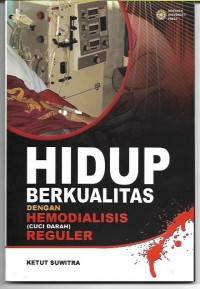 Image of Hidup Berkualitas Dengan Hemodialisis ( Cuci Darah ) Reguler