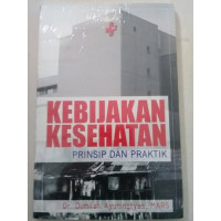 Image of Kebijakan Kesehatan Prinsip Dan Praktek