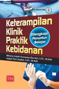 Image of Keterampilan Klinik Praktik Kebidanan ( Dilengkapi Penuntun Belajar )