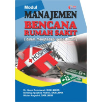 Image of Modul Manajemen Bencana Rumah Sakit ( Dalam Menghadapi Gempa Bumi )