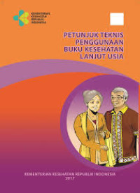 Image of Petunjuk Teknis Penggunaan Buku Kesehatan Lanjut Usia