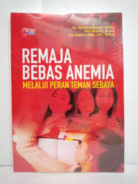 Image of Remaja Bebas Anemia  Melalui Peran Teman Sebaya