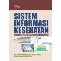 Image of Sistem Informasi Kesehatan ( Konsep , Strategi Dan Implementasinya ) 