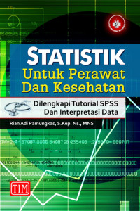 Image of Statistik Untuk Perawat & Kesehatan ( Dilengkapi Tutorial SPSS Dan Interpretasi Data )