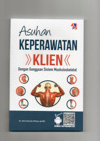 Image of Asuhan Keperawatan Klien ; Dengan Gangguan Sistem Muskuloskeletal