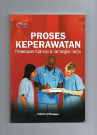Image of Proses Keperawatan Penerapan Konsep & Kerangka Kerja