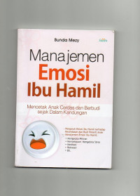 Image of Manajemen Emosi Ibu Hamil (Mencetak Anak Cerdas dan Berbudi Sejak Dalam Kandungan)