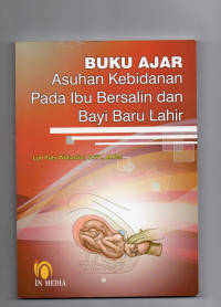 Image of Buku Ajar Asuhan Kebidanan Pada Ibu Bersalin dan Bayi Baru Lahir