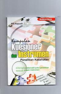 Image of Kumpulan Kuisioner dan Instrumen Penelitian Kesehatan (Dilengkapi Alternatif Judul Penelitian Sesuai Dengan Instrumen)