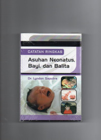 Image of Catatan Ringkas Asuhan Neonatus, Bayi, dan Balita