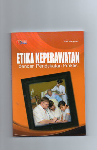 Image of Etika Keperawatan Dengan Pendekatan Praktis